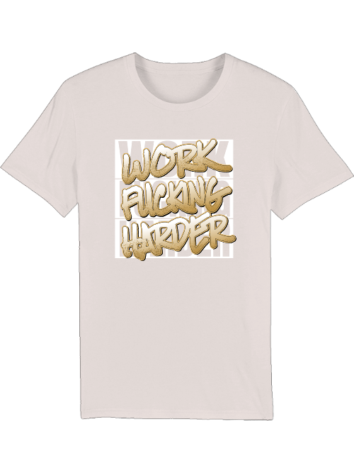 Work Harder - T-Shirt - round neck - unisex